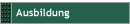 Ausbildung